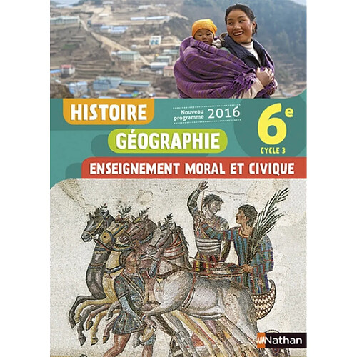 Histoire, géographie, enseignement moral et civique : 6e, cycle 3 : nouveau programme 2016