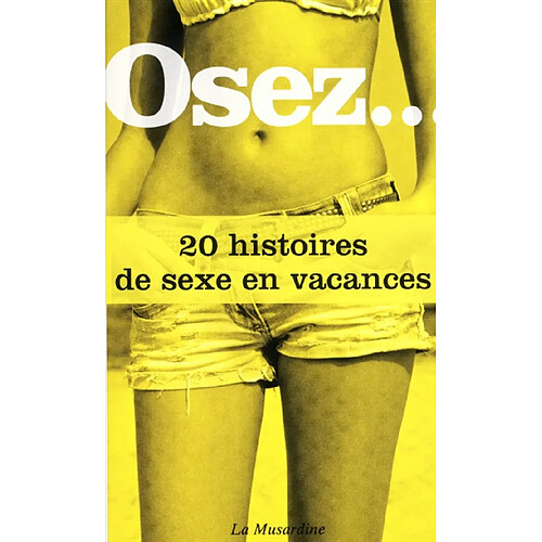 Osez... 20 histoires de sexe en vacances · Occasion