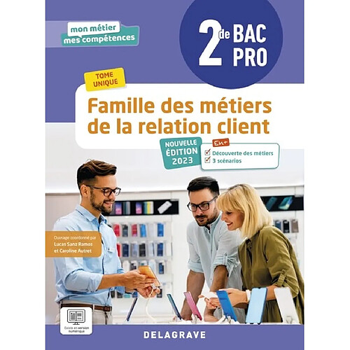 Famille des métiers de la relation client, 2de bac pro : tome unique