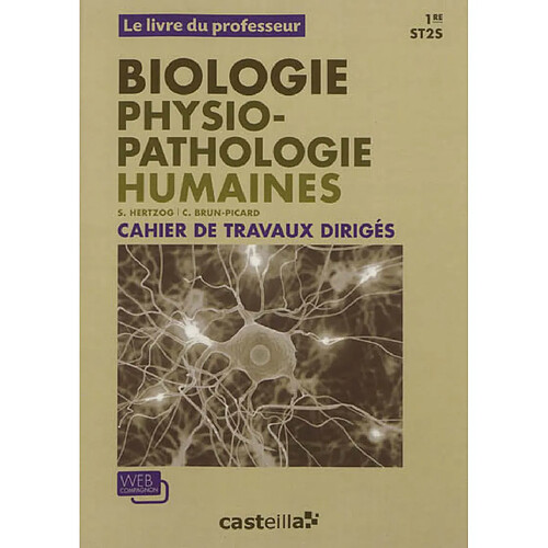 Biologie, physiopathologie humaines, 1re ST2S : cahier de travaux dirigés : le livre du professeur · Occasion