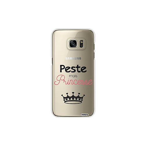 Coque Samsung Galaxy S7 rigide transparente Peste mais Princesse Ecriture Tendance et Design Evetane