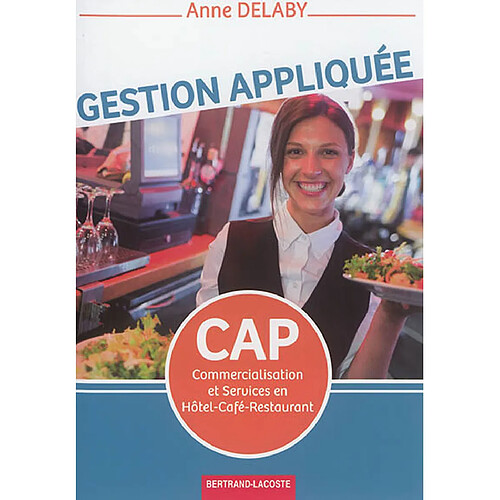 Gestion appliquée : CAP commercialisation et services en hôtel-café-restaurant