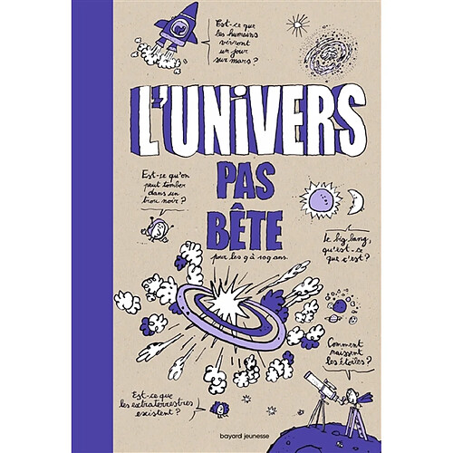 L'Univers pas bête : pour les 9 à 109 ans