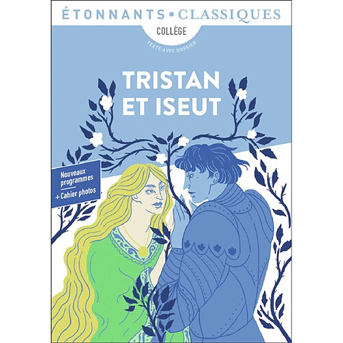 Tristan et Iseut : collège, texte intégral avec dossier : nouveau programme + cahier photo