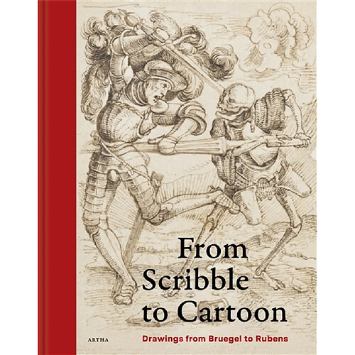 From scribble to cartoon : drawings from Bruegel to Rubens in Flemish collections