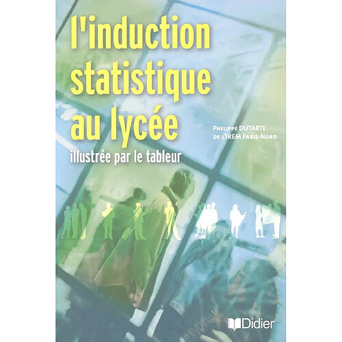 L'induction statistique au lycée : illustrée par le tableur · Occasion