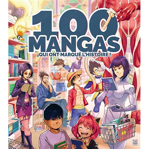 100 mangas qui ont marqué l'histoire !