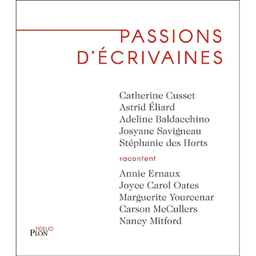 Passions d'écrivaines : Annie Ernaux, Joyce Carol Oates, Marguerite Yourcenar, Carson McCullers, Nancy Mitford · Occasion