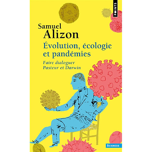 Evolution, écologie et pandémies : faire dialoguer Pasteur et Darwin · Occasion