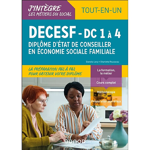 Diplôme d'état de conseiller en économie sociale familiale : DECESF-DC 1 à 4, tout-en-un