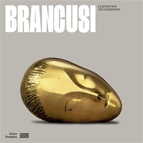 Brancusi : l'exposition. Brancusi : the exhibition · Occasion