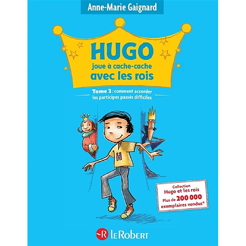 Hugo joue à cache-cache avec les rois ou Comment accorder les participes passés difficiles ! · Occasion