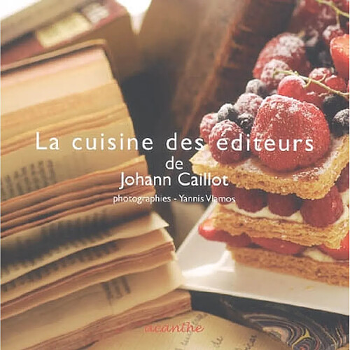 La cuisine des éditeurs de Johann Caillot · Occasion