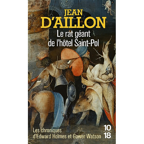 Les chroniques d'Edward Holmes et Gower Watson. Le rat géant de l'hôtel Saint-Pol : les chroniques d'Edward Holmes sous la régence du duc de Bedford et durant la cruelle et sanglante guerre entre les Armagnacs et les Bourguignons · Occasion