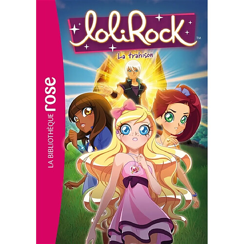 Lolirock. Vol. 40. La trahison