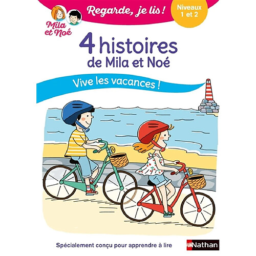 4 histoires de Mila et Noé : vive les vacances ! : niveaux 1 et 2