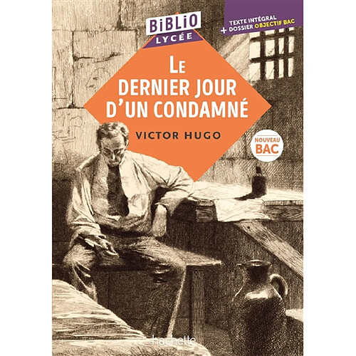 Le dernier jour d'un condamné : texte intégral + dossier objectif bac : nouveau bac · Occasion