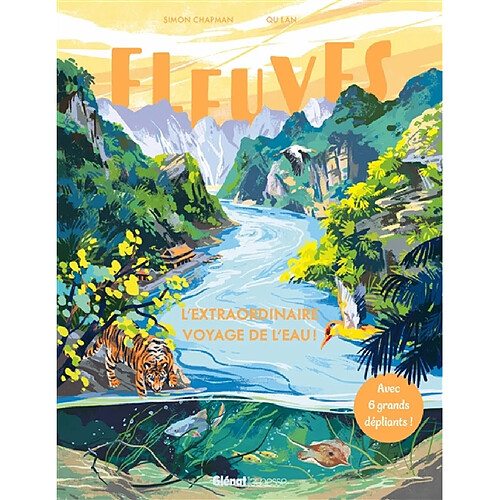 Fleuves : l'extraordinaire voyage de l'eau !