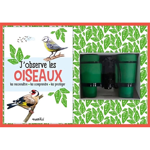 J'observe les oiseaux : les reconnaître, les comprendre, les protéger