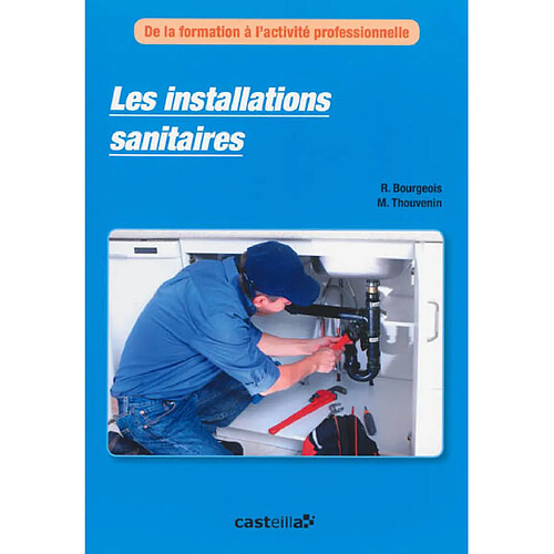 Installations sanitaires : lycées professionnels (CAP et 2de bac pro des métiers du sanitaire), centres de formation d'apprentis, formation continue, techniciens de la profession · Occasion