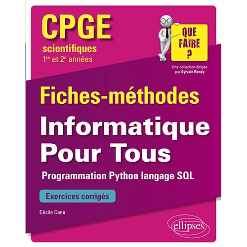 Informatique pour tous, CPGE scientifiques 1re et 2e années : fiches-méthodes : programmation Python, langage SQL, exercices corrigés · Occasion