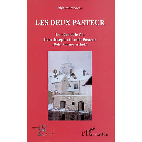 Les deux Pasteur : le père et le fils : Jean-Joseph et Louis Pasteur (Dole, Marnoz, Arbois) · Occasion