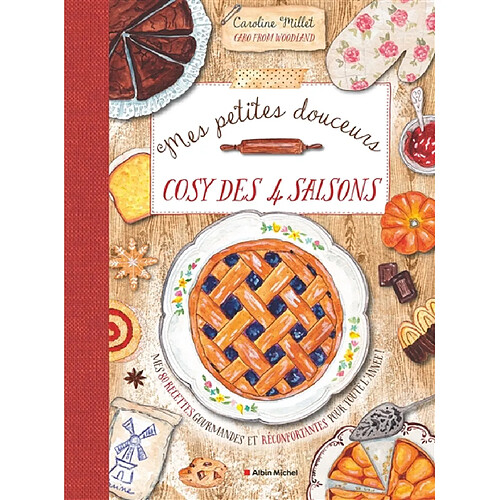 Mes petites douceurs cosy des 4 saisons : mes 80 recettes gourmandes et réconfortantes pour toute l'année !