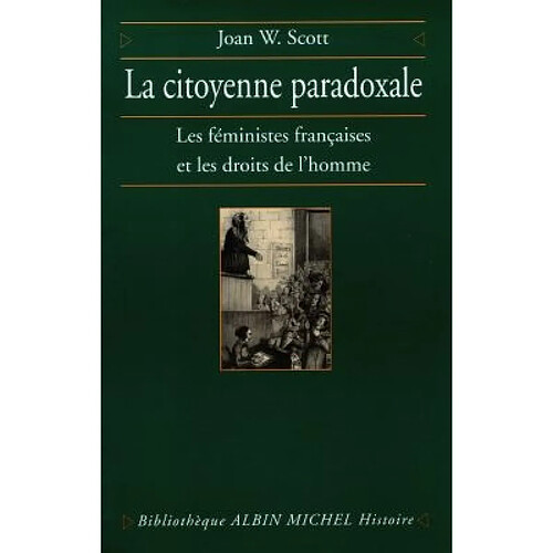 La citoyenneté paradoxale : les féministes françaises et les droits de l'homme · Occasion