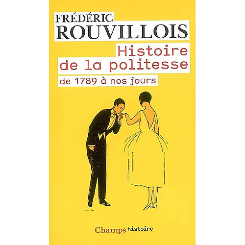 Histoire de la politesse de la Révolution à nos jours · Occasion