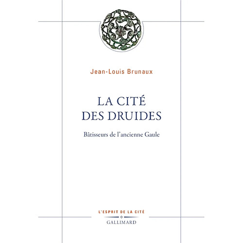 La cité des druides : bâtisseurs de l'ancienne Gaule · Occasion