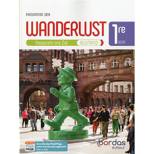 Wanderlust, allemand 1re, A2-B1 : Kooperativ ans Ziel : programme 2019