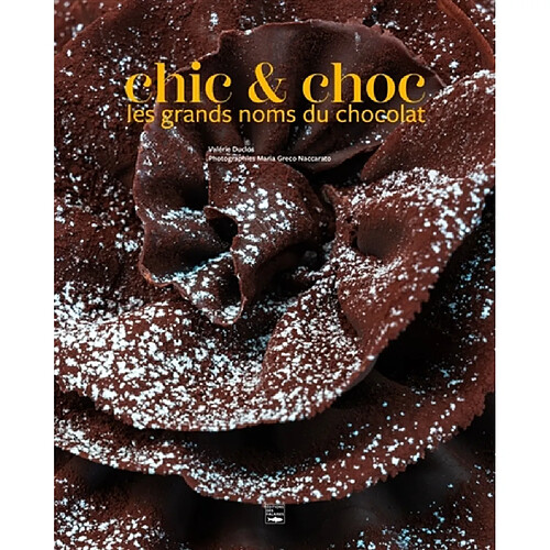 Chic & choc : les grands noms du chocolat