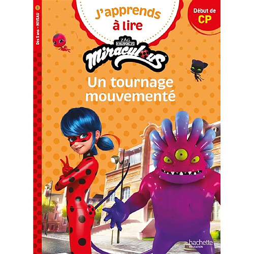 J'apprends à lire avec Miraculous. Un tournage mouvementé : début de CP, niveau 1