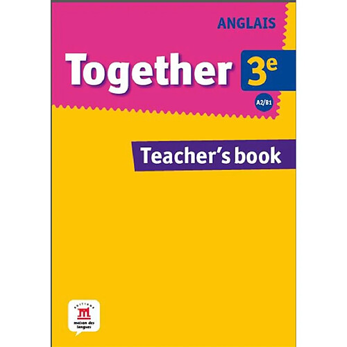 Together anglais 3e, A2-B1 : teacher's book · Occasion