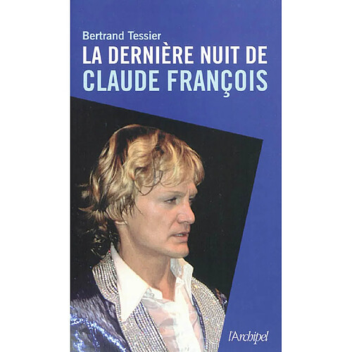 La dernière nuit de Claude François · Occasion