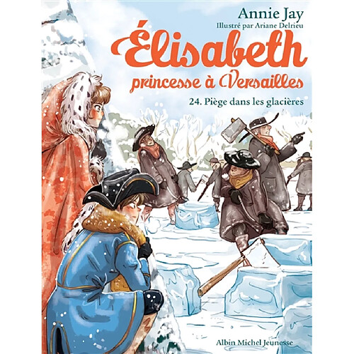 Elisabeth, princesse à Versailles. Vol. 24. Piège dans les glacières · Occasion