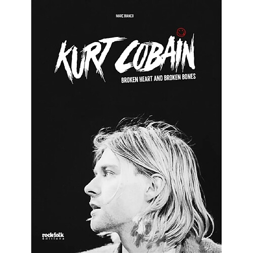 Kurt Cobain : broken heart and broken bones