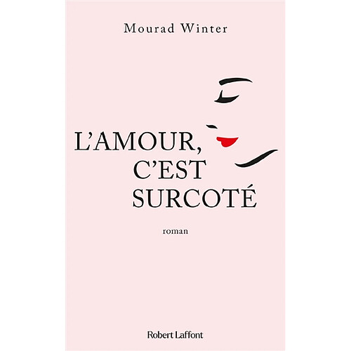 L'amour, c'est surcoté