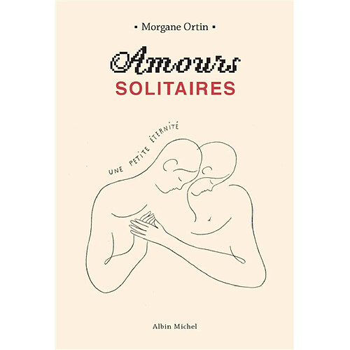 Amours solitaires. Vol. 2. Une petite éternité · Occasion