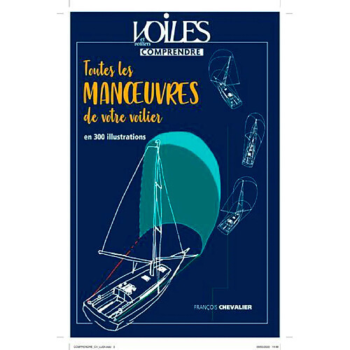 Toutes les manoeuvres de votre voilier : en 300 illustrations