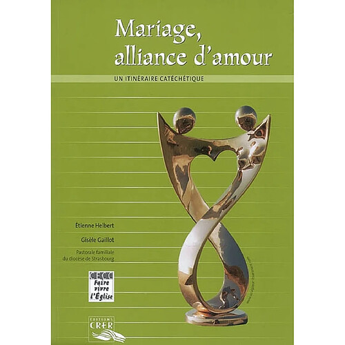 Mariage, alliance d'amour : un itinéraire catéchétique · Occasion