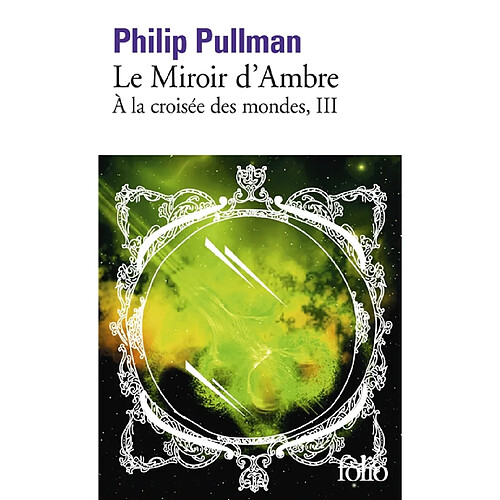 A la croisée des mondes. Vol. 3. Le miroir d'ambre · Occasion