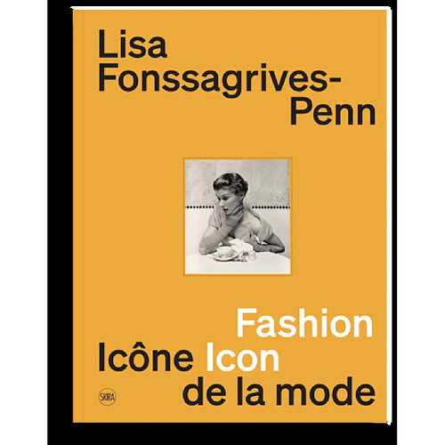 Lisa Fonssagrives-Penn : icône de la mode : une collection particulière. Lisa Fonssagrives-Penn : fashion icon : a singular collection