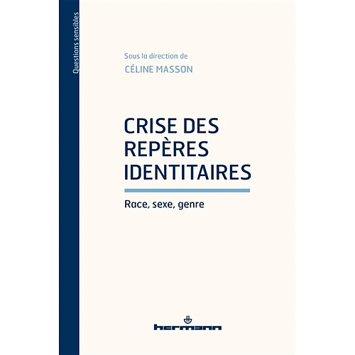 L'avenir d'une désillusion. Vol. 1. Crise des repères identitaires : race, sexe, genre