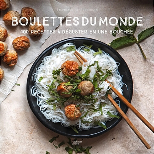 Boulettes du monde : 100 recettes à déguster en une bouchée