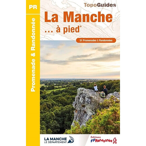 La Manche... à pied : 51 promenades & randonnées