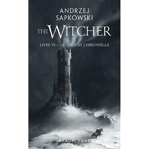 Le sorceleur. Vol. 6. La tour de l'hirondelle. The witcher. Vol. 6. La tour de l'hirondelle