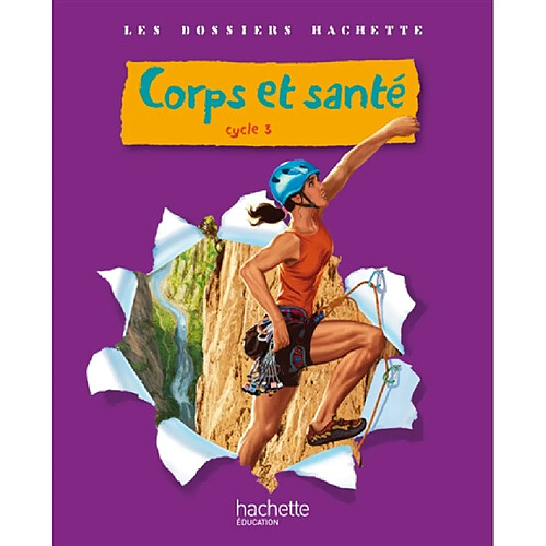 Corps et santé cycle 3 : livre de l'élève · Occasion