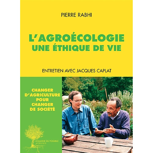 L'agroécologie : une éthique de vie : entretien avec Jacques Caplat · Occasion