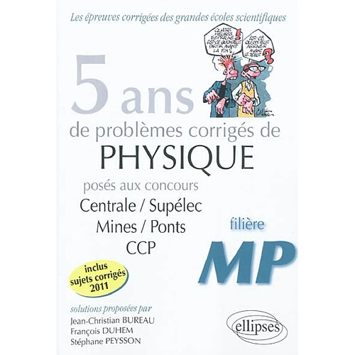 5 ans de problèmes corrigés de physique posés aux concours de Mines-Ponts, Centrale-Supélec, CCP 2007-2011 : filière MP · Occasion